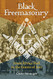 Black Freemasonry: From Prince Hall to the Giants of Jazz