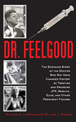 Dr. Feelgood: The Shocking Story of the Doctor Who May Have Changed
