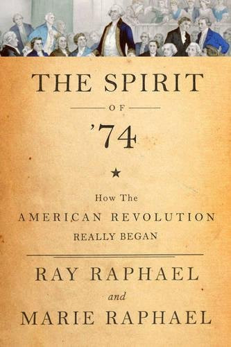 Spirit of 74: How the American Revolution Began