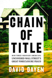 Chain of Title: How Three Ordinary Americans Uncovered Wall Street's