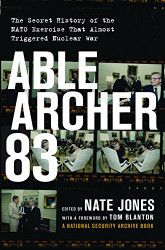 Able Archer 83: The Secret History of the NATO Exercise That Almost