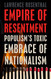 Empire of Resentment: Populism's Toxic Embrace of Nationalism