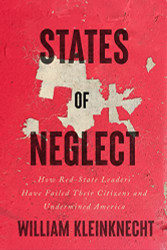 States of Neglect: How Red-State Leaders Have Failed Their Citizens