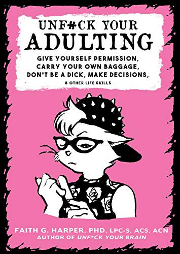 Unfuck Your Adulting: Give Yourself Permission Carry Your Own