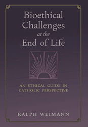 Bioethical Challenges at the End of Life