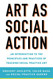 Art as Social Action: An Introduction to the Principles and Practices