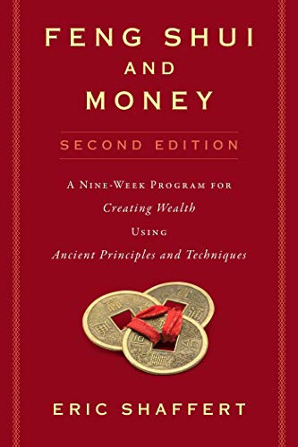 Feng Shui and Money: A Nine-Week Program for Creating Wealth Using