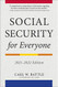 Social Security for Everyone: 2021-2022 Edition