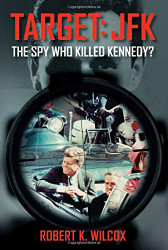 Target JFK: The Spy Who Killed Kennedy