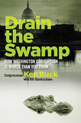 Drain the Swamp: How Washington Corruption is Worse than You Think