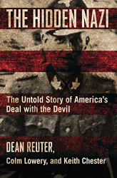 Hidden Nazi: The Untold Story of America's Deal with the Devil
