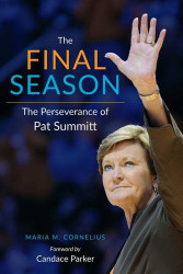 Final Season: The Perseverance of Pat Summitt