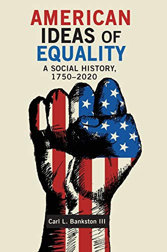 American Ideas of Equality: A Social History 1750-2020