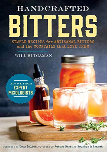 Handcrafted Bitters: Simple Recipes for Artisanal Bitters