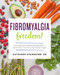 Fibromyalgia Freedom! Your Essential Cookbook and Meal Plan to Relieve