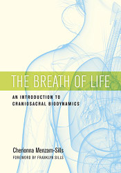 Breath of Life: An Introduction to Craniosacral Biodynamics