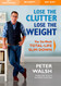 Lose the Clutter Lose the Weight