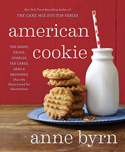 American Cookie: The Snaps Drops Jumbles Tea Cakes Bars & Brownies