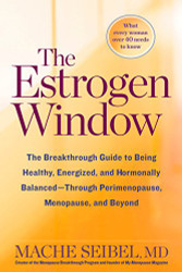 Estrogen Window: The Breakthrough Guide to Being Healthy