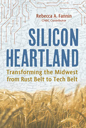 Silicon Heartland: Transforming the Midwest from Rust Belt to Tech