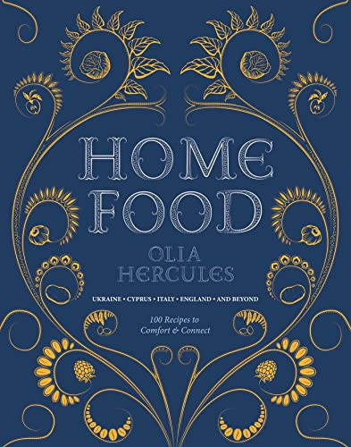 Home Food: 100 Recipes to Comfort and Connect: Ukraine - Cyprus
