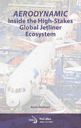 AeroDynamic: Inside the High-Stakes Global Jetliner Ecosystem