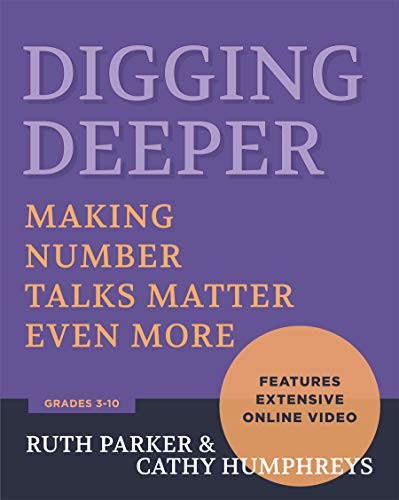 Digging Deeper: Making Number Talks Matter Even More Grades 3-10