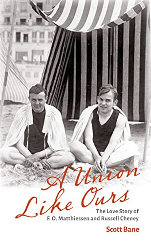 Union Like Ours: The Love Story of F. O. Matthiessen and Russell