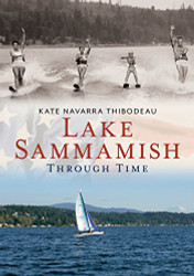Lake Sammamish Through Time (America Through Time)