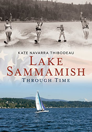 Lake Sammamish Through Time (America Through Time)
