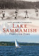 Lake Sammamish Through Time (America Through Time)