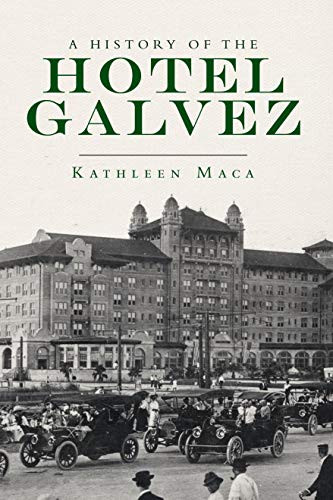 History of the Hotel Galvez A (Landmarks)