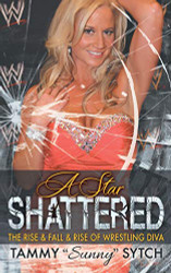 Star Shattered: The Rise & Fall & Rise of Wrestling Diva