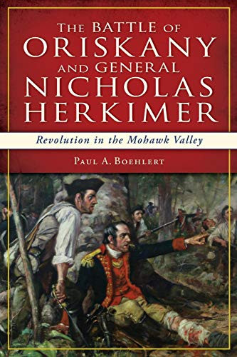 Battle of Oriskany and General Nicholas Herkimer