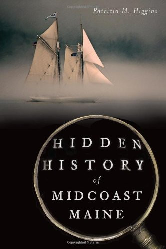 Hidden History of Midcoast Maine