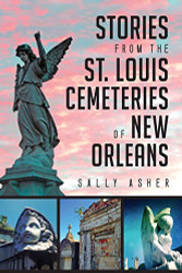 Stories from the St. Louis Cemeteries of New Orleans (Landmarks)