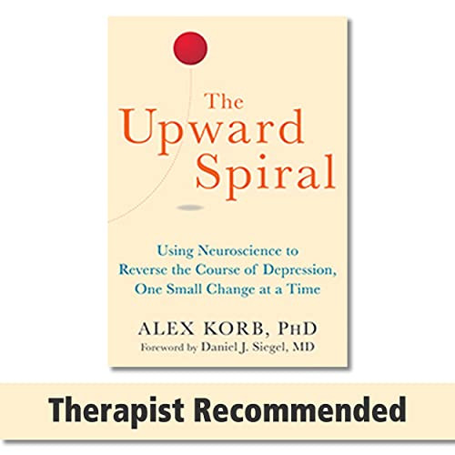 Upward Spiral: Using Neuroscience to Reverse the Course