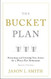 Bucket Plan?: Protecting and Growing Your Assets for a Worry-Free