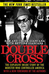 Double Cross: The Explosive Inside Story of the Mobster Who Controlled
