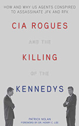 CIA Rogues and the Killing of the Kennedys