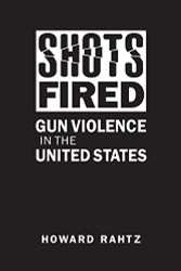 Shots Fired: Gun Violence in the Untied States