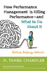 How Performance Management Is Killing Performance - and What to Do