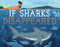If Sharks Disappeared (If Animals Disappeared)