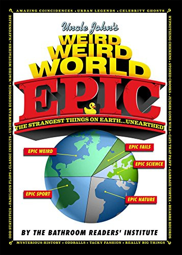 Uncle John's Weird Weird World: EPIC