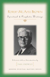 Robert McAfee Brown: Spiritual & Prophetic Writings