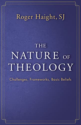 Nature of Theology: Challenges Frameworks Basic Beliefs
