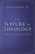 Nature of Theology: Challenges Frameworks Basic Beliefs