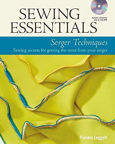 Sewing Essentials Serger Techniques
