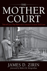 Mother Court: Tales of Cases that Mattered in America's Greatest