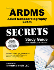 Secrets of the ARDMS Adult Echocardiography Exam Study Guide